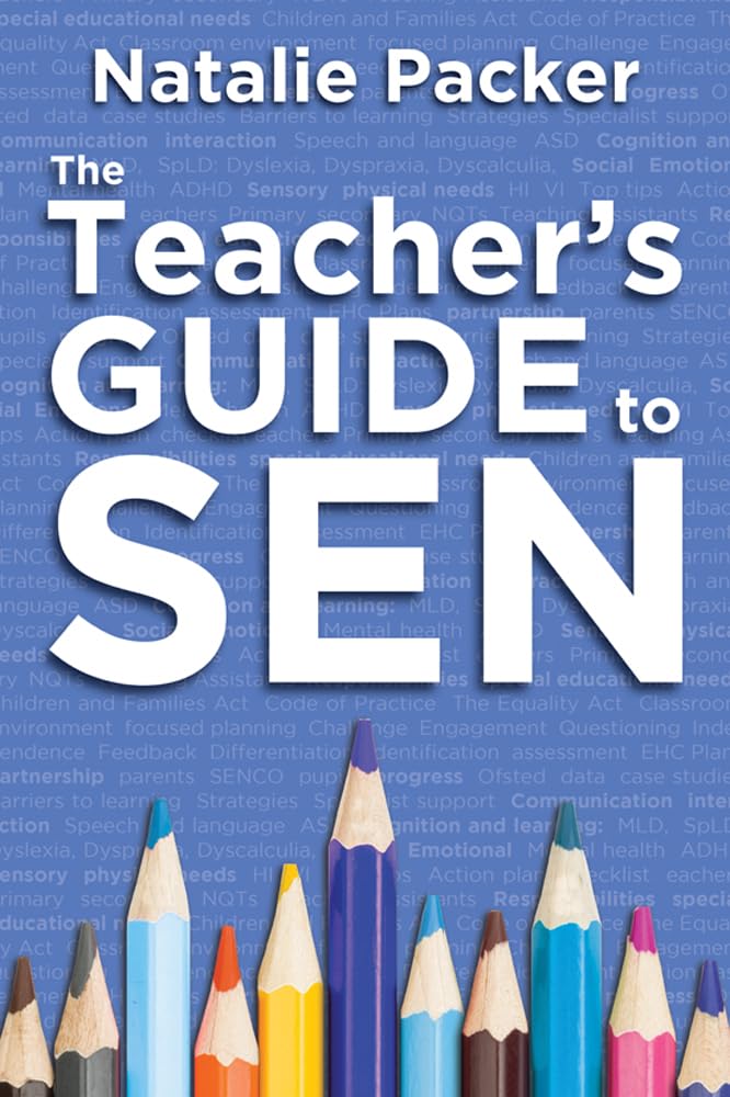 "The Teacher’s Guide to SEN" by Natalie Packer